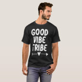 Inspiration Good Vibe Tribe T - Shirt. Motivationa T-Shirt (Vorne ganz)