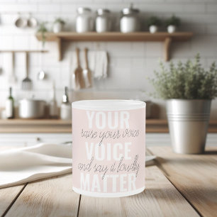 Inspiration Ihre Stimme zählt Motivationszitat Mattglastasse