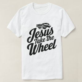 Inspiration "Jesus Take the Wheel" T-Shirt