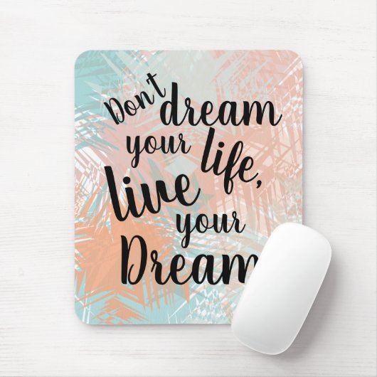 Inspiration Live your Dream Quote Mousepad (Mit Mouse)