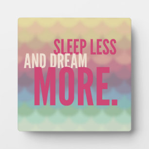 Inspiration Motivierend Schlaf weniger Traum mehr Fotoplatte