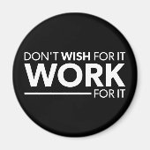 Inspiration - nicht wollen - dafür arbeiten magnet (Vorne)