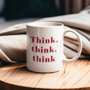 Inspiration, positives Red Think Zitat Tasse