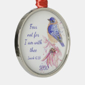 Inspiration Scripture Isaiah 40:10 Bluebird Ornament Aus Metall (Rechts)