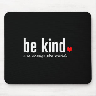 Inspiration sei nett und ändere das Weltangebot G Mousepad