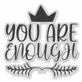 Inspiration Sie sind genug positives Sprichwort Aufkleber (Vorderseite)