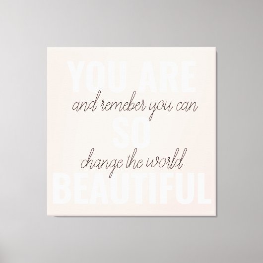 Inspiration Sie sind so schöne positive Zitat Leinwanddruck (Vorderseite)