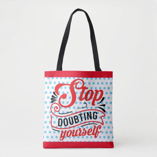 Inspiration Stoppt das Zweifeln Tasche (Vorderseite)