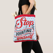 Inspiration Stoppt das Zweifeln Tasche (Von Nahem)