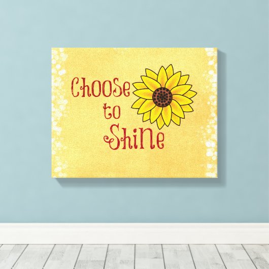 Inspiration wählen Sie Zitat mit Sonnenblumen Leinwanddruck (Insitu (Holzboden))