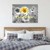 Inspiration wählen Sie Zitat mit Sonnenblumen Leinwanddruck (Insitu (Schlafzimmer))