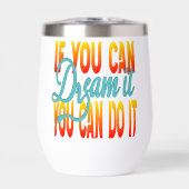 Inspiration Words "if you can dream it" Tumbler (Vorderseite)