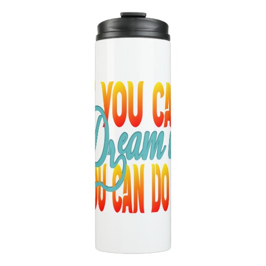 Inspiration Words "if you can dream it" Tumbler Thermosbecher (Vorderseite)