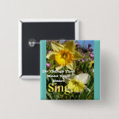 Inspiration Zitat Daffodische Frühlingsblüte Blume Button (Vorne & Hinten)