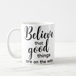 Inspiration Zitat glauben, gut Motivierend Kaffeetasse