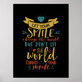 Inspiration Zitat Ließ unser Lächeln verändern die Poster