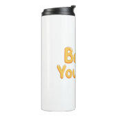 Inspirational "Be Yourself" Positive Message Thermosbecher (Nach links gedreht)