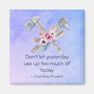 Inspirational Cherokee Proverb mit Tomahawk Magnet