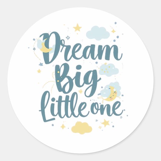 Inspirational "Dream Big Little One" Runder Aufkleber (Vorderseite)