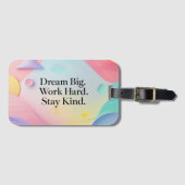 Inspirational Dream Big. Work Hard. Stay Ki Gepäckanhänger (Vorderseite (Horizontal))