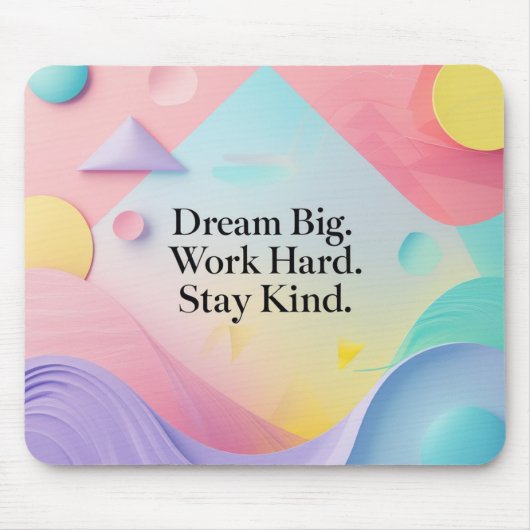 Inspirational Dream Big. Work Hard. Stay Ki Mousepad (Vorne)