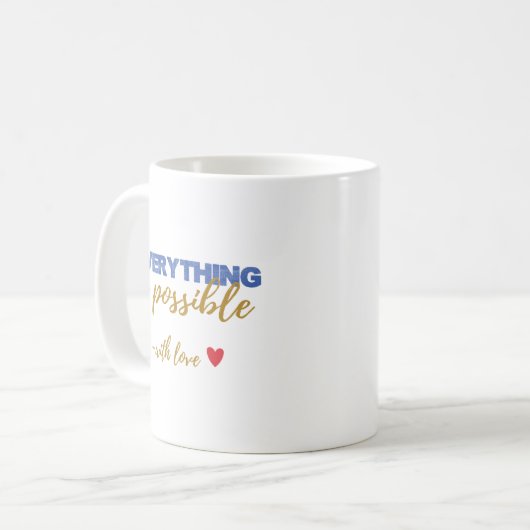 Inspirational “Everything Is Possible” Mug Kaffeetasse (Vorderseite Links)