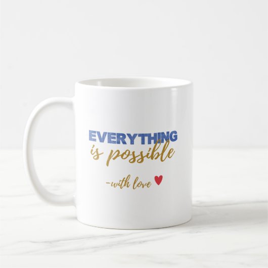 Inspirational “Everything Is Possible” Mug Kaffeetasse (Links)