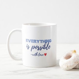 Inspirational “Everything Is Possible” Mug Kaffeetasse