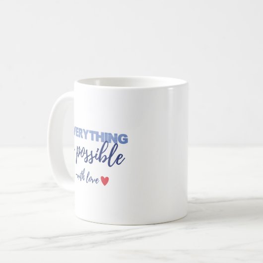Inspirational “Everything Is Possible” Mug Kaffeetasse (Vorderseite Links)