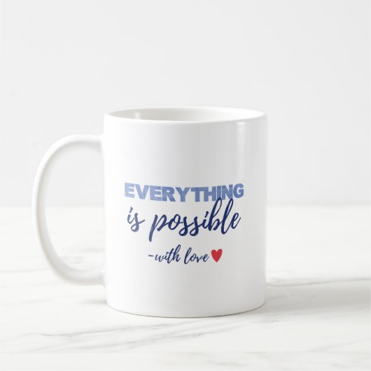 Inspirational “Everything Is Possible” Mug Kaffeetasse (Links)