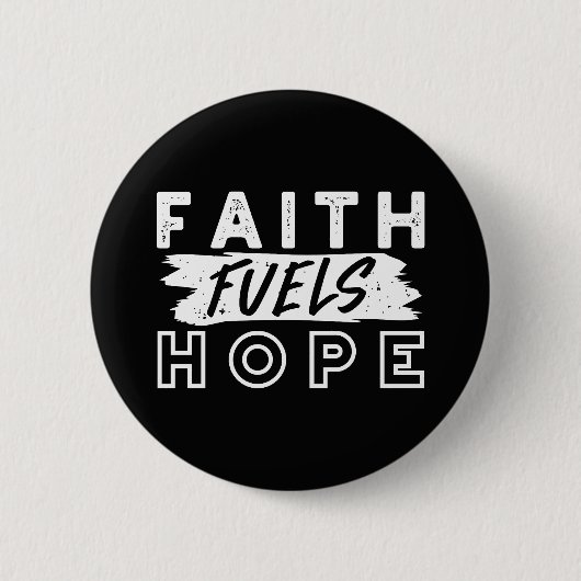 Inspirational Faith Quote – Faith Fuels Hope Button (Vorderseite)