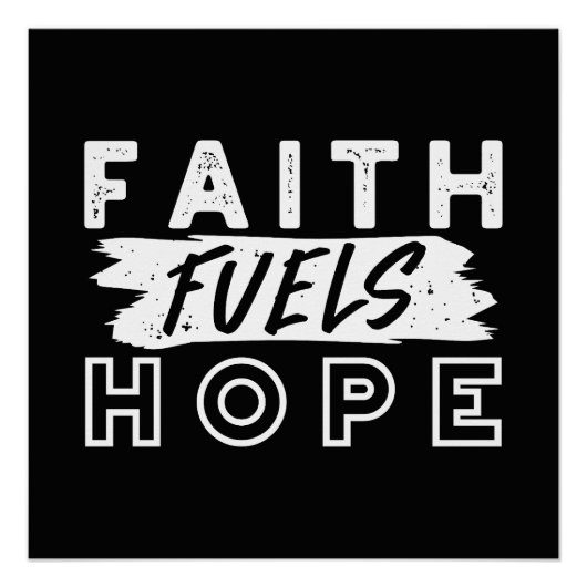 Inspirational Faith Quote – Faith Fuels Hope Poster (Vorderseite)