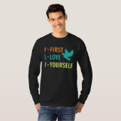 Inspirational First Love Yourself Motivational Q T-Shirt (Vorne ganz)