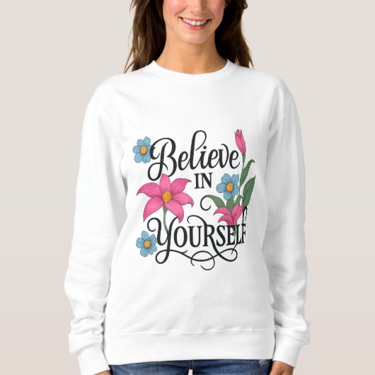Inspirational Floral Women’s Sweatshirt (Vorderseite)