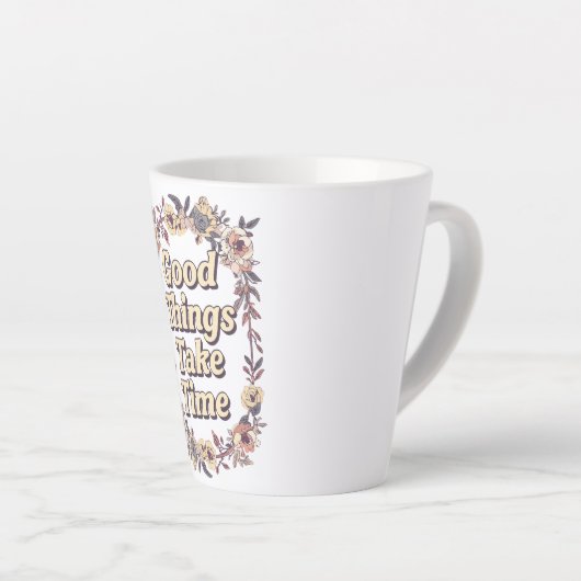 Inspirational "Good Things Take Time" Milchtasse (Rechte Ecke)