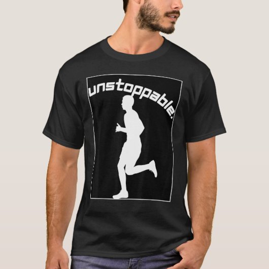 Inspirational Graphic for Runners Unstoppable Work T-Shirt (Vorderseite)