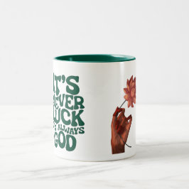 Inspirational "It's Never Luck It's Always God" Ch Zweifarbige Tasse