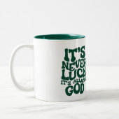 Inspirational "It's Never Luck It's Always God" Ch Zweifarbige Tasse (Links)