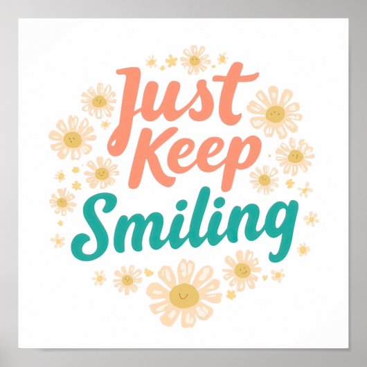 Inspirational "Just Keep Smiling" Floral Poster (Vorne)