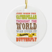 Inspirational Kunst - die Raupe Keramik Ornament (Vorne)