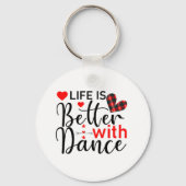 Inspirational "Life is Better with Dance" Schlüsselanhänger (Rückseite)