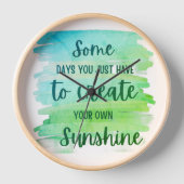 Inspirational Life Quote – Create Your Own Sunshin Uhr (Vorderseite)