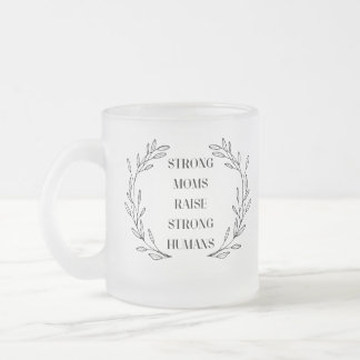Inspirational Mom Quote Frosted Glass Mug Mattglastasse