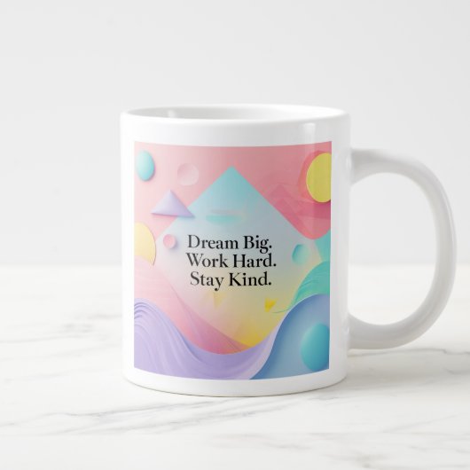 Inspirational Mug – "Dream Big. Work Hard. Stay Ki Jumbo-Tasse (Rechts)