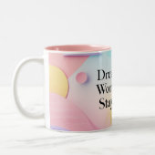 Inspirational Mug – "Dream Big. Work Hard. Stay Ki Zweifarbige Tasse (Links)