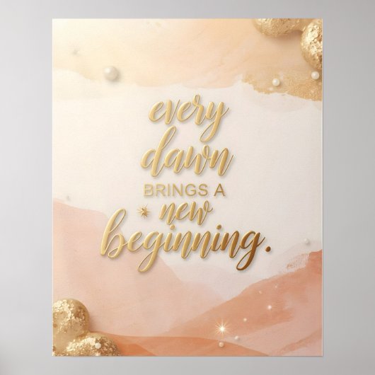 Inspirational Quote Poster – “Every Dawn Brings a (Vorne)