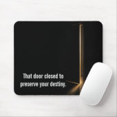 Inspirational Quote with Doorway Light Mousepad (Mit Mouse)