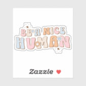 Inspirational sei eine nette menschliche, positive aufkleber (Blatt)