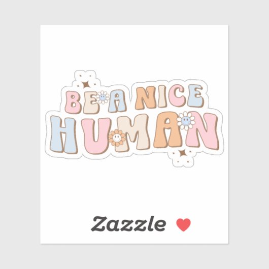 Inspirational sei eine nette menschliche, positive aufkleber (Blatt)