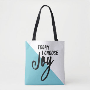 Inspirational Sprichwort wählen Freude Tasche